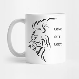 Love Out Loud Mug